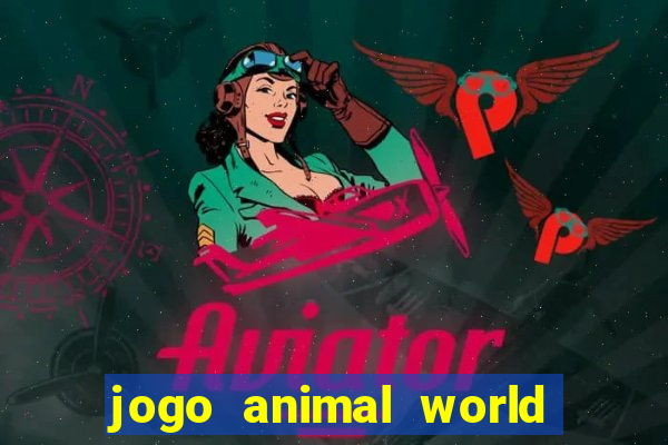 jogo animal world paga mesmo